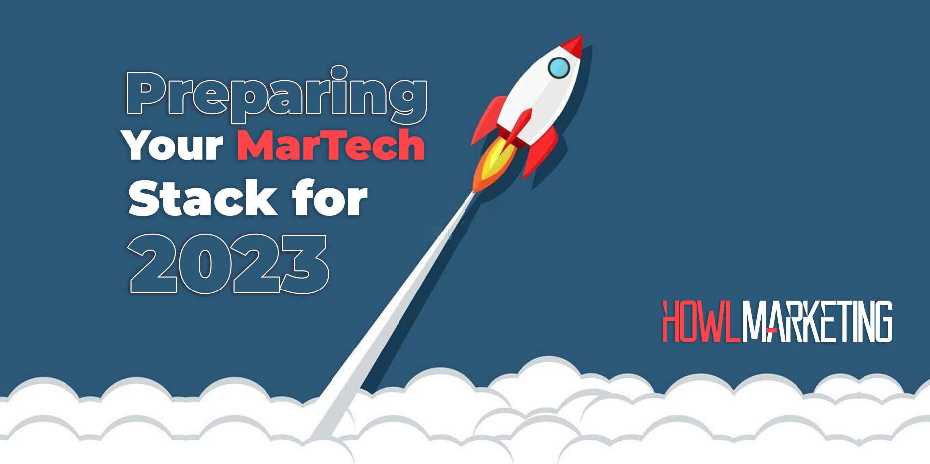 Preparing Your MarTech Stack for 2023