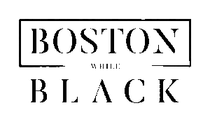 Boston While Black