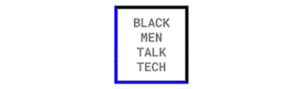 Black Men Talk Tech